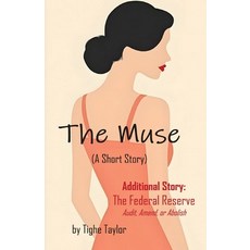 (영문도서)The Muse (A Short Story): and The Federal Reserve (Audit Amend or Abolish) Paperback, Black Cat Publishing, English, 9798218689919