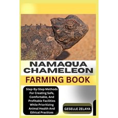 (영문도서)Namaqua Chameleon Farming Book: Step-By-Step Methods For Creating Safe Comforta... Paperback, Independently Published, English, 9798294289515