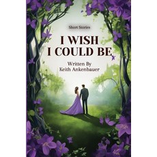 (영문도서)I Wish I Could Be Paperback, American Book Publisher, English, 9798869291264