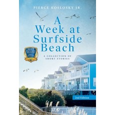 (영문도서)A Week at Surfside Beach: A Collection of Short Stories: Second Edition Paperback, Palmetto Publishing, English, 9798318802164