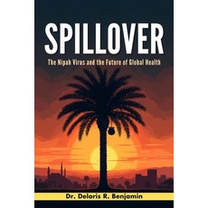 (영문도서)Spillover: The Nipah Virus & The Future of Global Health Paperback, Independently Published, English, 9798197215383