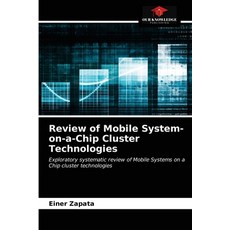 (영문도서) Review of Mobile System-on-a-Chip Cluster Technologies Paperback, Our Knowledge Publishing, English, 9786203538137