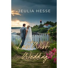 (영문도서)Last Wish Wedding Paperback, Deep Creek Publishers, English, 9798993153308