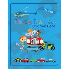 Things That Go Coloring Book Paperback, Ovoo Production, English, 9781716398452