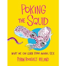 (영문도서)Poking the Squid: What We Can Learn from Animal Sex Hardcover, W. W. Norton & Company, English, 9781324089049 W. W. Norton & Company, English, 9781324089049
