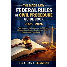 (영문도서)The Made Easy Federal Rules of Civil Procedure Guide Book 2025 - 2026: Plain-Lan... Paperback, Independently Published, English, 9798245171692