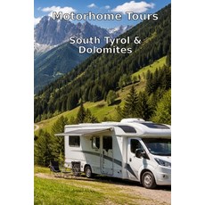 (英文圖書)Motorhome Tours: South Tyrol & Dolomites 平裝版, Independently Published, 英文