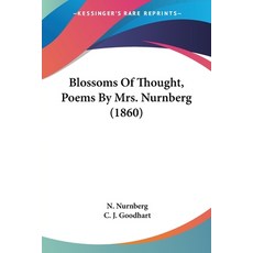 (영문도서) Blossoms Of Thought Poems By Mrs. Nurnberg (1860) Paperback, Kessinger Publishing, English, 9781120165053