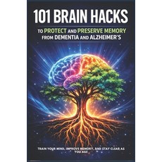 (영문도서)101 Brain Habits To Protect And Preserve Memory From Dementia And Alzheimer's: T... Paperback, Independently Published, English, 9798244902730