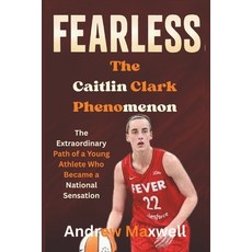 (영문도서)Fearless: The Caitlin Clark Phenomenon : The Extraordinary Path of a Young Athle... Paperback, Independently Published, English, 9798291680568