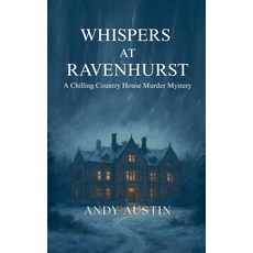 (영문도서)Whispers At Ravenhurst - A Chilling Country House Murder Mystery Paperback, Rohit Patel, English, 9798231511662