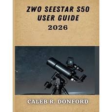 (영문도서)Zwo Seestar S50 User Guide 2026 Paperback, Independently Published, English, 9798243622851