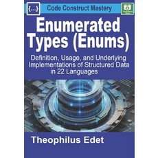 (영문도서)Enumerated Types (Enums): Definition Usage and Underlying Implementations of S... Paperback, Independently Published, English, 9798290185910