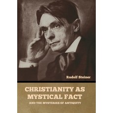 (영문도서) Christianity as Mystical Fact: And the Mysteries of Antiquity Hardcover, Indoeuropeanpublishing.com, English, 9781644396841