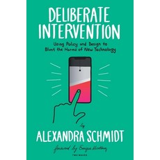 (영문도서) Deliberate Intervention: Using Policy and Design to Blunt the Harms of New Technology Paperback, Two Waves Books, English, 9781933820156