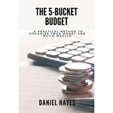 (영문도서)The 5-Bucket Budget: A practical method to organize your money and build wealth Paperback, Mindful Pages, English, 9789371771894
