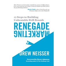 (영문도서) Renegade Marketing: 12 Steps to Building Unbeatable B2B Brands Hardcover, Cmo Huddles, English, 9781737212546