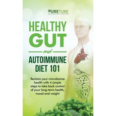 Healthy Gut and Autoimmune Diet 101 Hardcover, Pureture Wellness LLC, English, 9781970182033