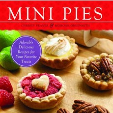 (영문도서) Mini Pies: Adorably Delicious Recipes for Your Favorite Treats Paperback, Bookpack Inc, English, 9781569759806