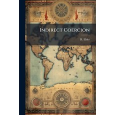 (영문도서)Indirect Coercion Paperback, Hutson Street Press, English, 9781025138664
