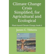 (英文圖書)Climate Change Crisis Simplified for Agricultural and Ecological: Plant-based C... 平裝版, Independently Published, 英文