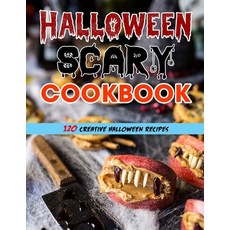 (영문도서) Halloween Scary Cookbook (with pictures): 120 Creative Halloween Recipes Paperback, Independently Published, English, 9798487074270