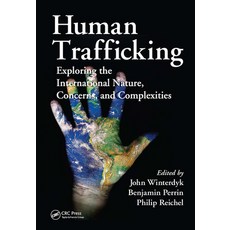 (영문도서) Human Trafficking: Exploring the International Nature Concerns and Complexities Paperback, Routledge, English, 9781032477596