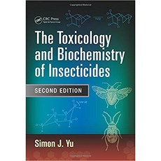 The Toxicology and Biochemistry of Insecticides Second Edition by Simon J. Yu