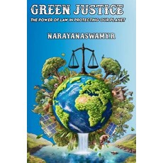 (영문도서) Green Justice: The Power of Law in Protecting Our Planet Paperback, Independently Published, English, 9798306669748