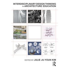 (영문도서) Interdisciplinary Design Thinking in Architecture Education Paperback, Routledge, English, 9781032283241