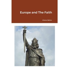 (영문도서) Europe and The Faith Paperback, Lulu.com, English, 9781678061531