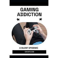 (英文圖書)Gaming Addiction: A Silent Epidemic 平裝版, Independently Published, 英文