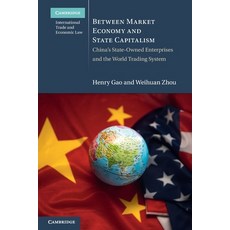 (영문도서) Between Market Economy and State Capitalism: China's State-Owned Enterprises an... Paperback, Cambridge University Press, English, 9781108828499