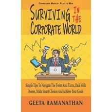 (영문도서) Surviving in the Corporate World: Simple Tips to Navigate the Twists and Turns Deal With Bos... Paperback, Independently Published, English, 9798454013219