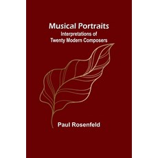 (영문도서) Musical Portraits: Interpretations of Twenty Modern Composers Paperback, Alpha Edition, English, 9789357950862