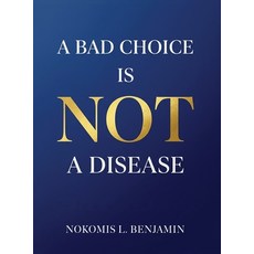 (英文圖書)A Bad Choice is not a Disease 精裝版, Nokomis L. Benjamin, 英文