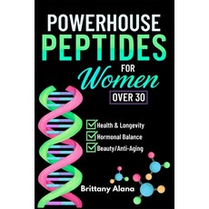 (영문도서)Powerhouse Peptides: For Women Over 30 Paperback, Independently Published, English, 9798288914010