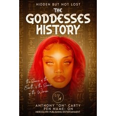 (영문도서)The Goddesses History: Hidden but not lost Paperback, Hieroglyph LLC, English, 9798988460145