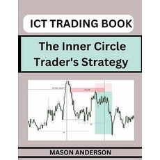 (영문도서) ICT Forex Trading: Beginners Guide To Master The Inner Circle Trader's Strategy Paperback, Independently Published, English, 9798859543267