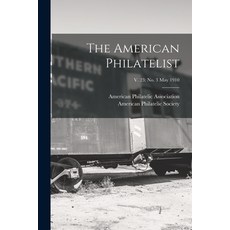 (영문도서) The American Philatelist; v. 23: no. 3 May 1910 Paperback, Legare Street Press, English, 9781014727060