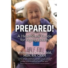 (영문도서) Prepared!: A Healthcare Guide for Aging Adults Paperback, She Rises Studios, English, 9781960136305
