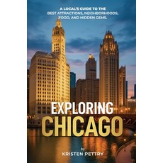 (英文圖書)Exploring Chicago: A Local's Guide to the Best Attractions Neighborhoods Food... 平裝版, Knight Owl Press, 英文