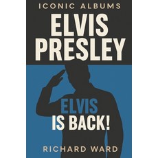 (영문도서)Iconic Albums - Elvis Presley - Elvis is Back! Paperback, Independently Published, English, 9798262235278
