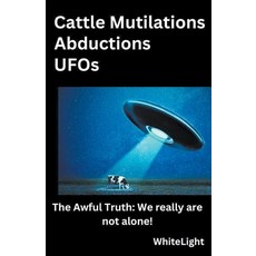 (영문도서) Cattle Mutilations Abductions UFOs Paperback, Whitelight, English, 9798223700661