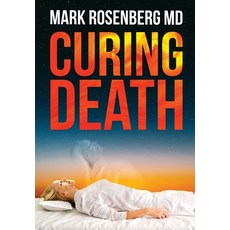(영문도서) Curing Death Hardcover, Mark A. Rosenberg, English, 9798989417506