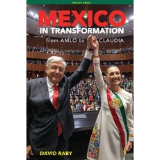 (영문도서) Mexico in Transformation - from AMLO to Claudia: A 'new Mexican revolution' in... Paperback, Praxis Press, English, 9781899155217