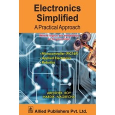 (영문도서)Electronics Simplified A Practical Approach Paperback, Allied Publishers Pvt. Ltd., English, 9788184247763