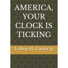(영문도서)America Your Clock Is Ticking Paperback, Independently Published, English, 9798244099768
