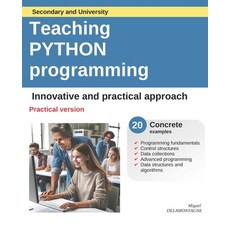 (영문도서) Teaching Python Programming - Practical version: Innovative and ractical method Paperback, Independently Published, English, 9798874463342