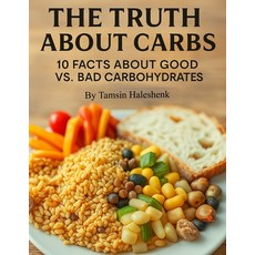 (英文圖書)The Truth About Carbs: 10 Facts About Good vs. Bad Carbohydrates 平裝版, Independently Published, 英文
